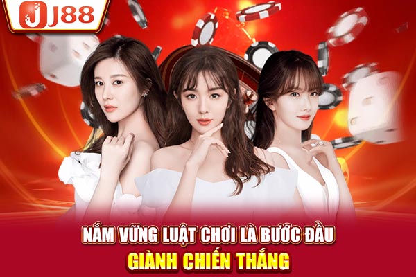 Nắm vững luật chơi là bước đầu giành chiến thắng