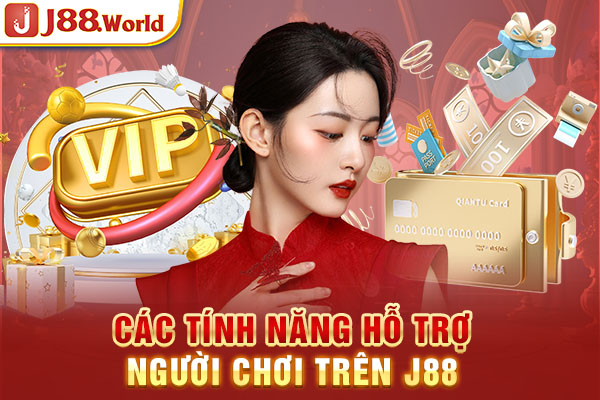 Các tính năng hỗ trợ người chơi trên J88