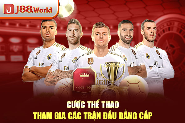 Cược thể thao – Tham gia các trận đấu đẳng cấp