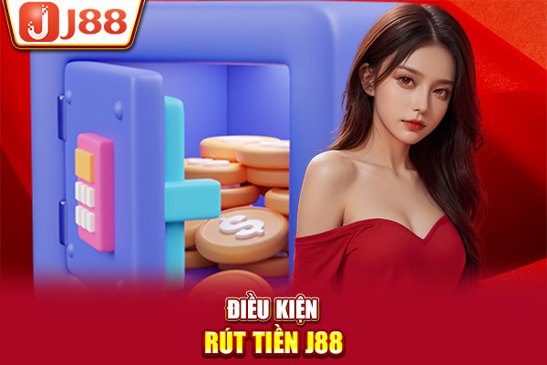 Điều kiện rút tiền J88