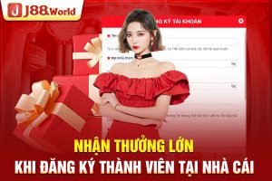 Nhận thưởng lớn khi đăng ký thành viên tại nhà cái