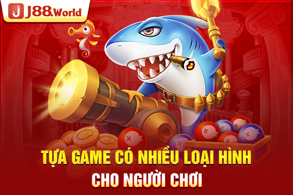 Tựa game có nhiều loại hình cho người chơi